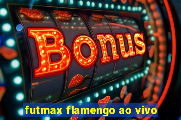 futmax flamengo ao vivo