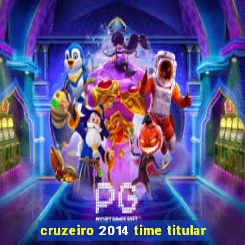 cruzeiro 2014 time titular