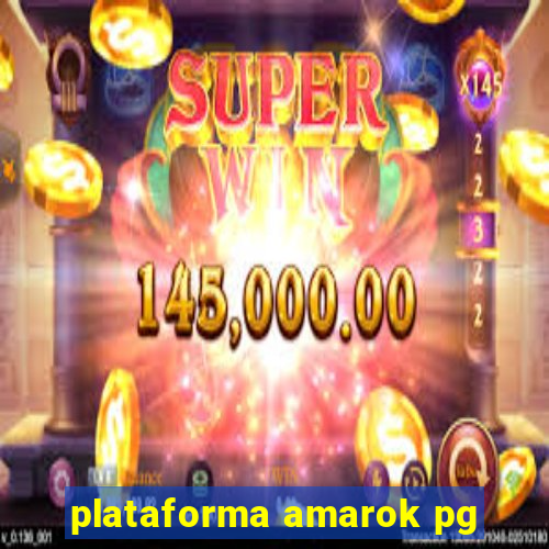 plataforma amarok pg