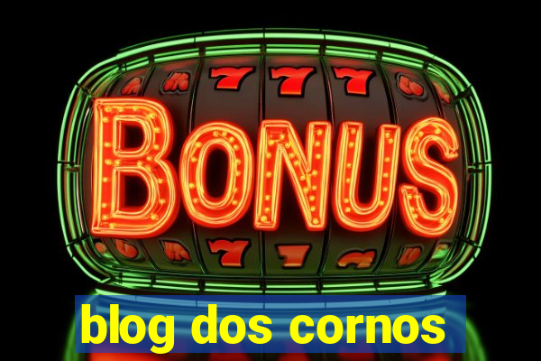 blog dos cornos