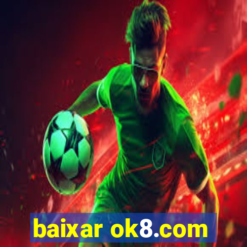 baixar ok8.com