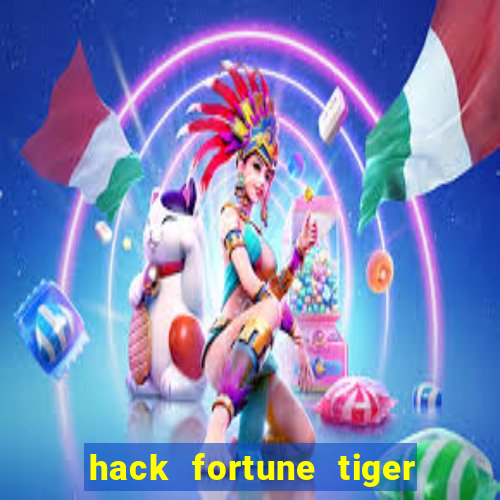 hack fortune tiger grátis download