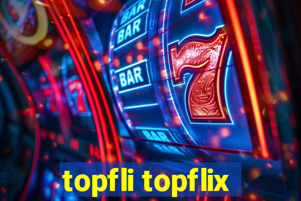 topfli topflix