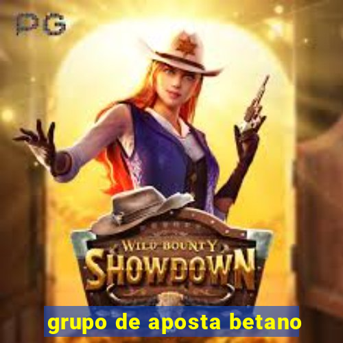 grupo de aposta betano