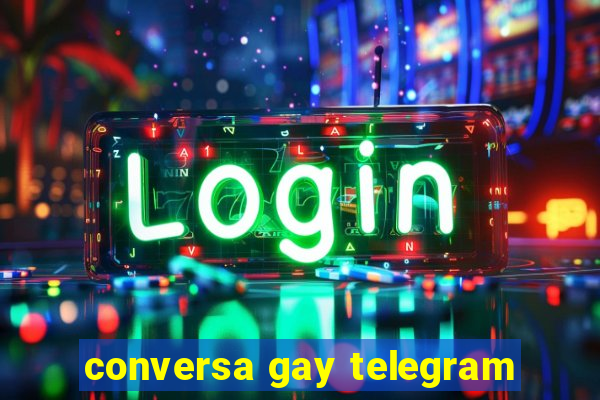 conversa gay telegram