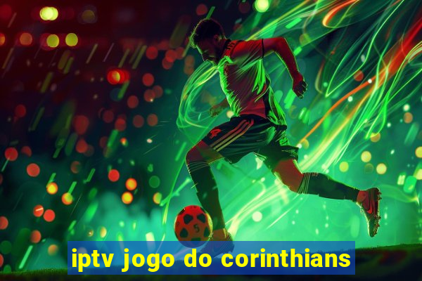 iptv jogo do corinthians