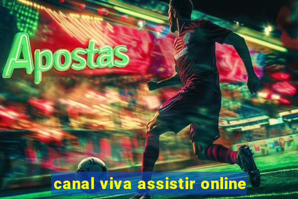 canal viva assistir online