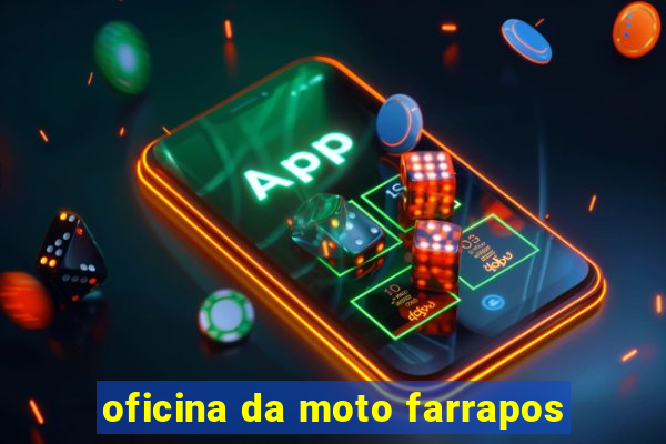 oficina da moto farrapos