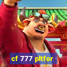 cf 777 pltfor