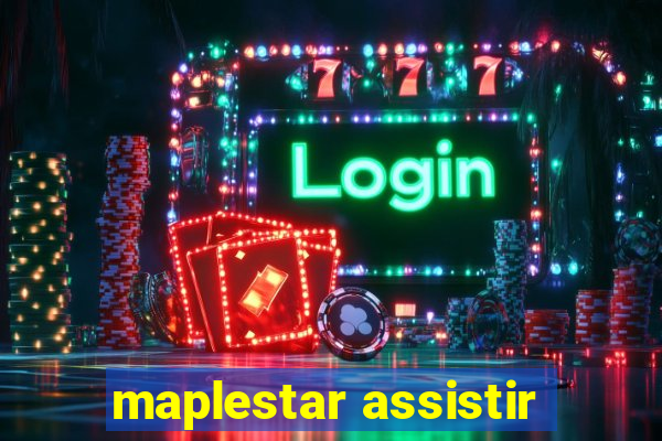 maplestar assistir