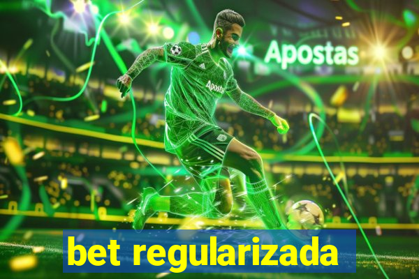 bet regularizada