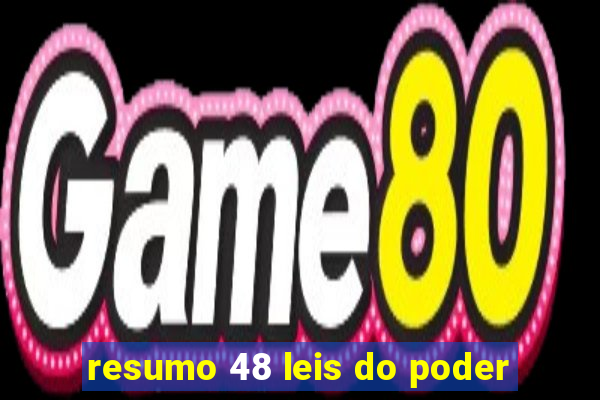 resumo 48 leis do poder