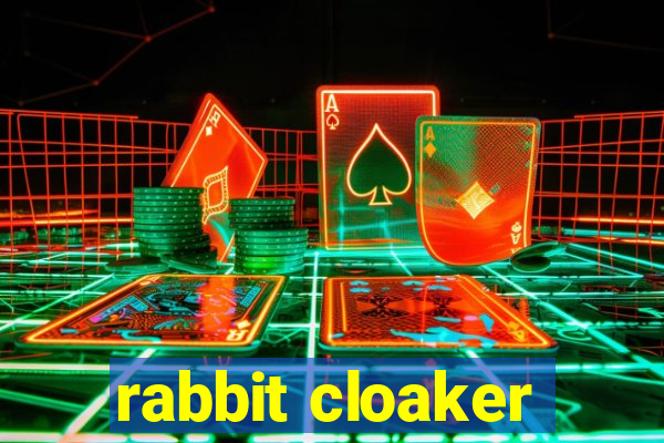 rabbit cloaker