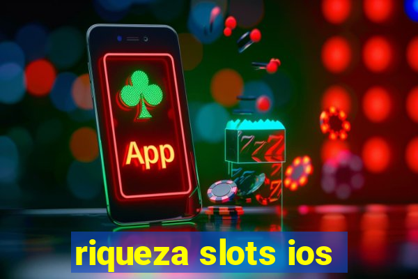 riqueza slots ios