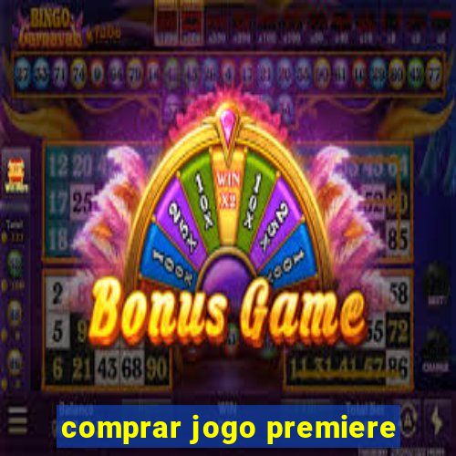 comprar jogo premiere