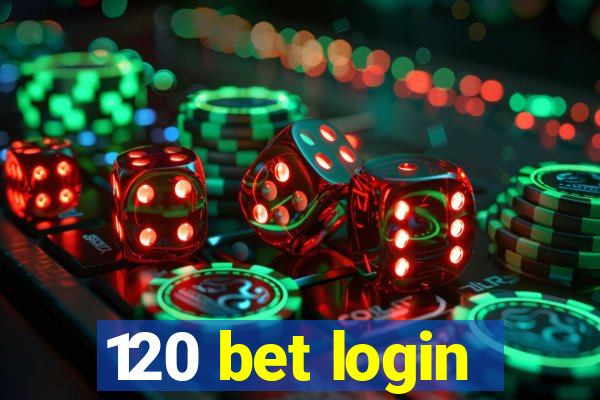 120 bet login