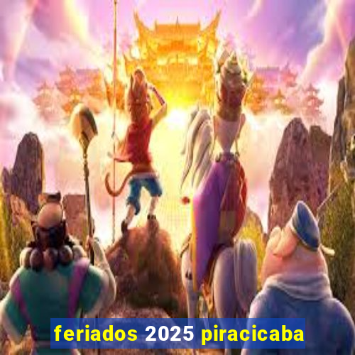 feriados 2025 piracicaba