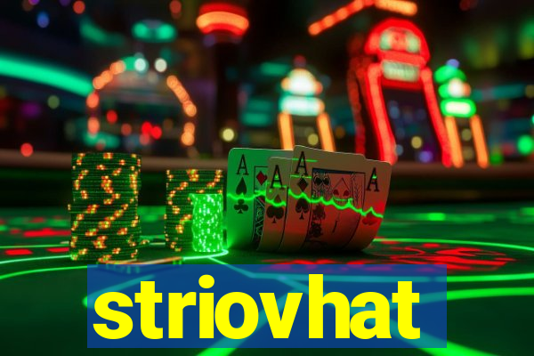 striovhat