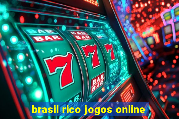 brasil rico jogos online