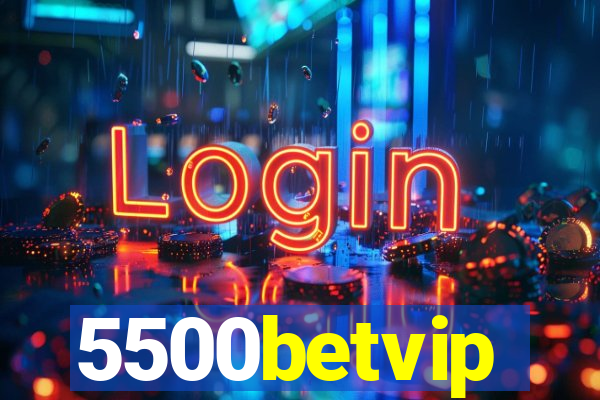 5500betvip