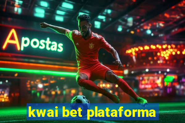 kwai bet plataforma