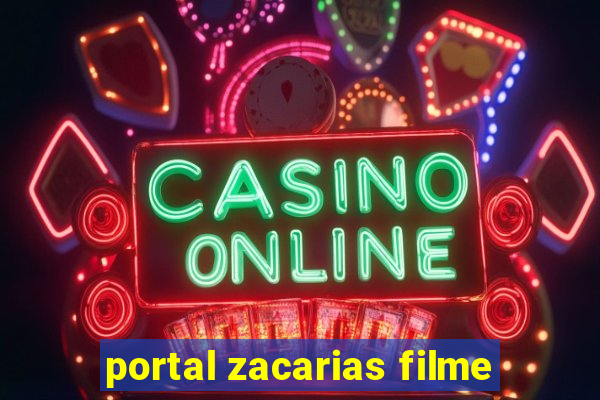 portal zacarias filme