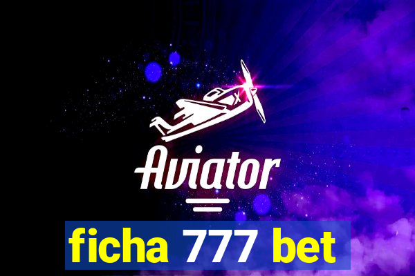 ficha 777 bet