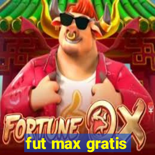 fut max gratis