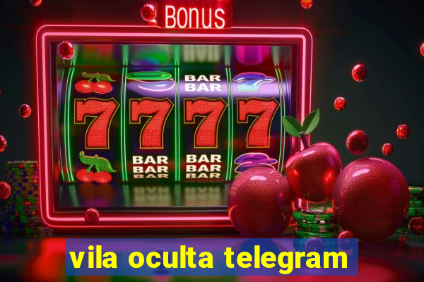 vila oculta telegram