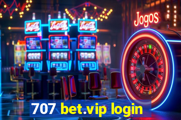 707 bet.vip login