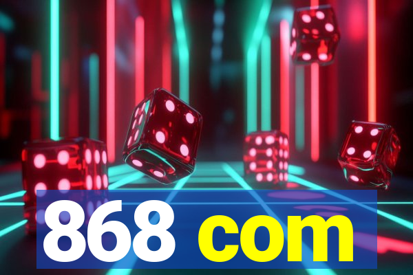 868 com