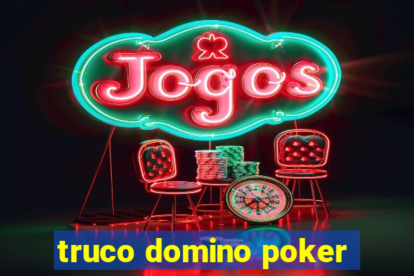 truco domino poker