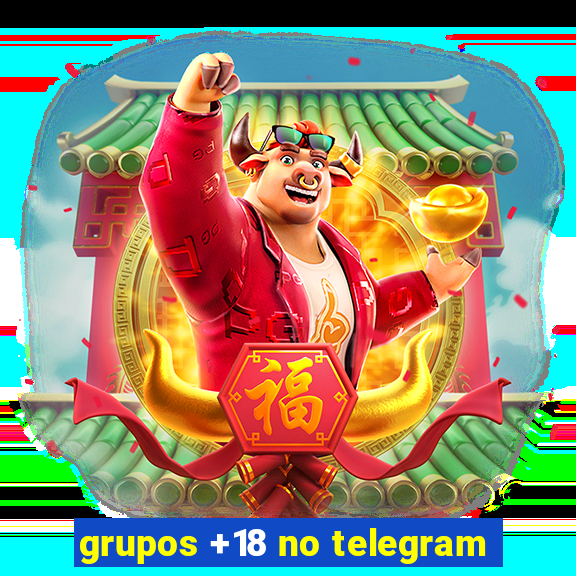 grupos +18 no telegram