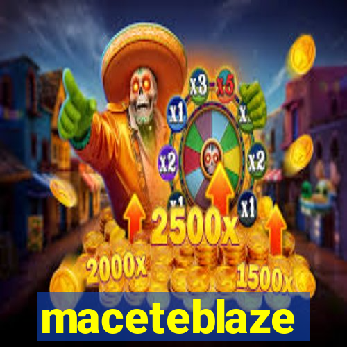 maceteblaze