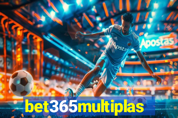 bet365multiplas