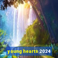 young hearts 2024