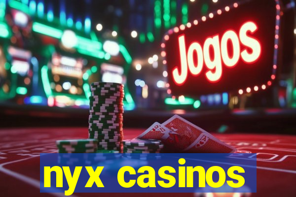 nyx casinos