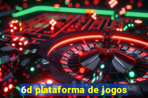 6d plataforma de jogos