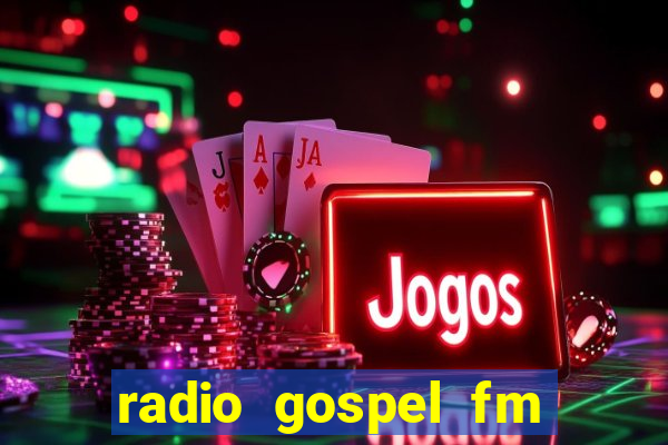 radio gospel fm salvador bahia