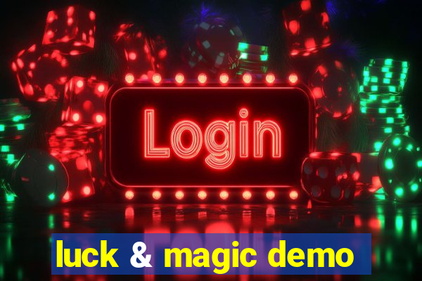 luck & magic demo