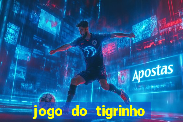 jogo do tigrinho com deposito de 1 real