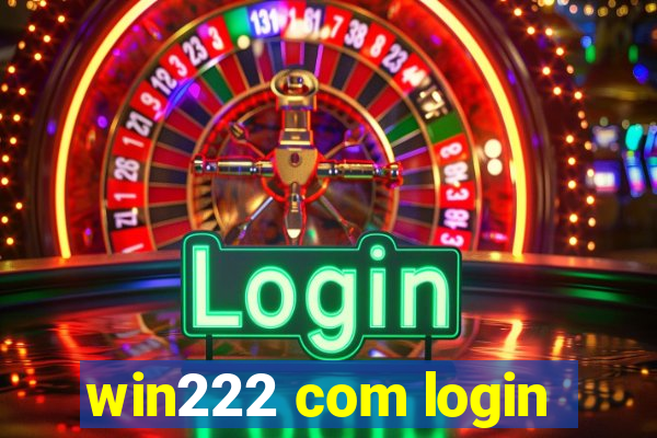 win222 com login