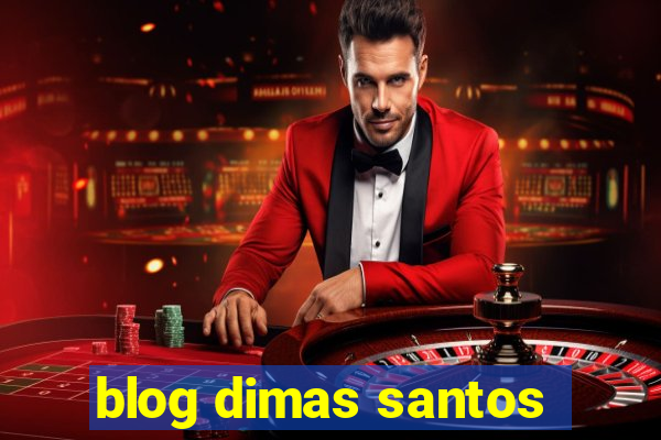 blog dimas santos