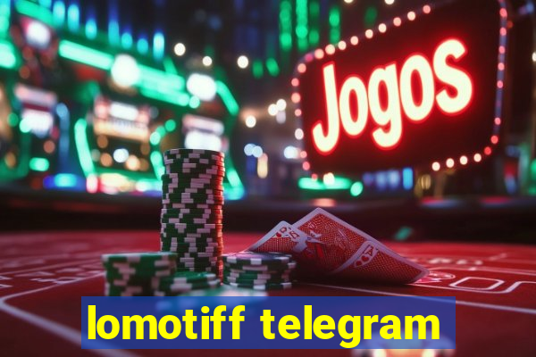 lomotiff telegram