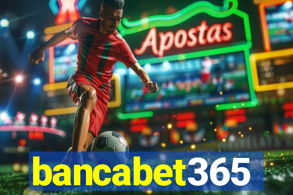 bancabet365