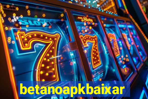 betanoapkbaixar