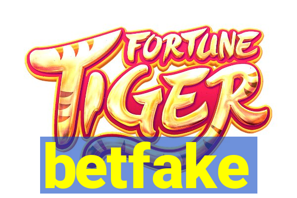 betfake