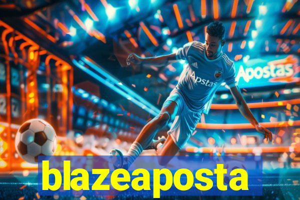 blazeaposta