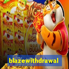 blazewithdrawal