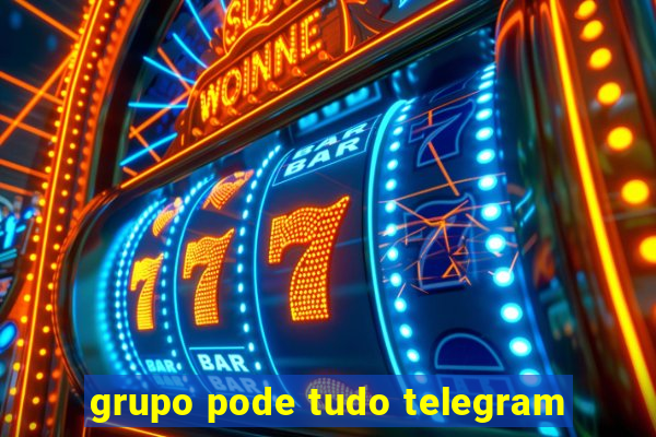 grupo pode tudo telegram